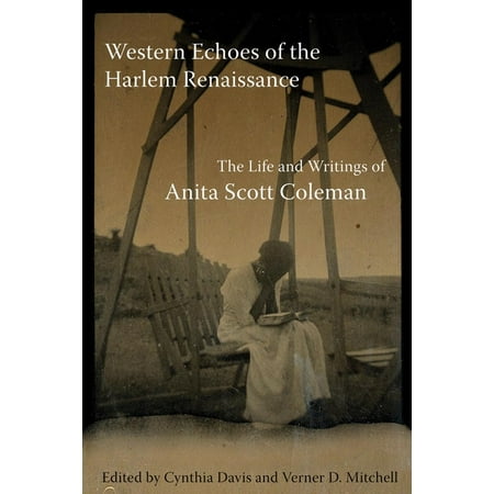 Western Echoes of the Harlem Renaissance : The Life and Writings of Anita Scott Coleman (Paperback)