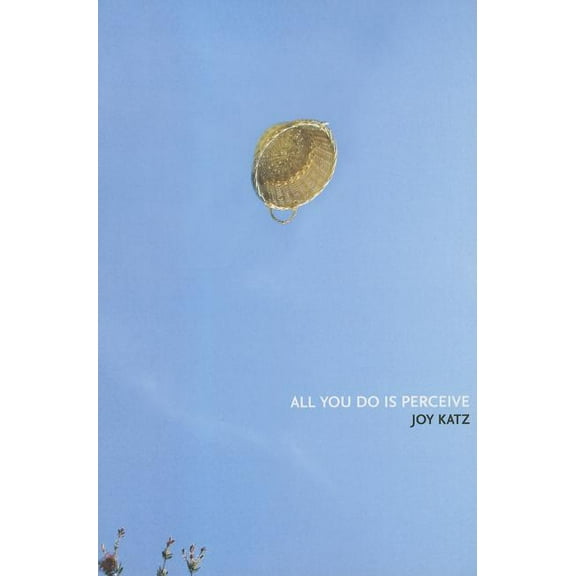 All You Do Is Perceive (Paperback)