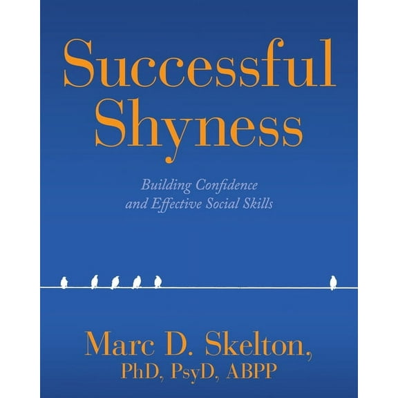 Successful Shyness: Building Confidence and Effective Social Skills, (Paperback)