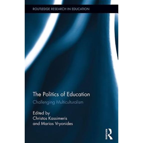 Pre-Owned Routledge Research in Education The Politics of Education: Challenging Multiculturalism, Book 65, (Hardcover)