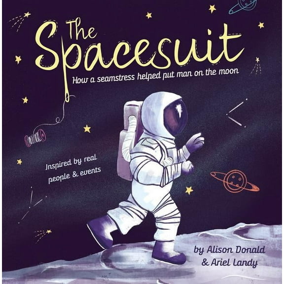 The Spacesuit: How a Seamstress Helped Put Man on the Moon, (Hardcover)