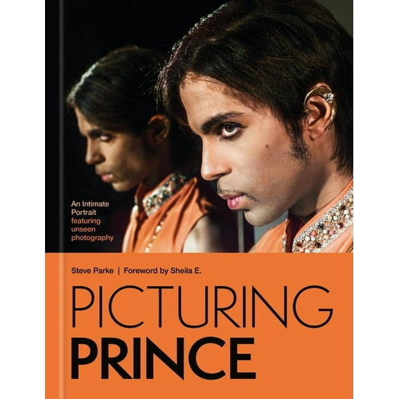 Picturing Prince: An Intimate Portrait: A Intimate Portrait Featuring Unseen Photography, (Hardcover)