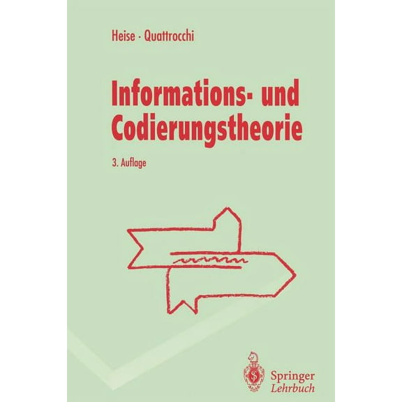 Springer-Lehrbuch Informations- Und Codierungstheorie: Mathematische Grundlagen Der Daten-Kompression Und -Sicherung in Diskreten Kommunik, (Paperback)