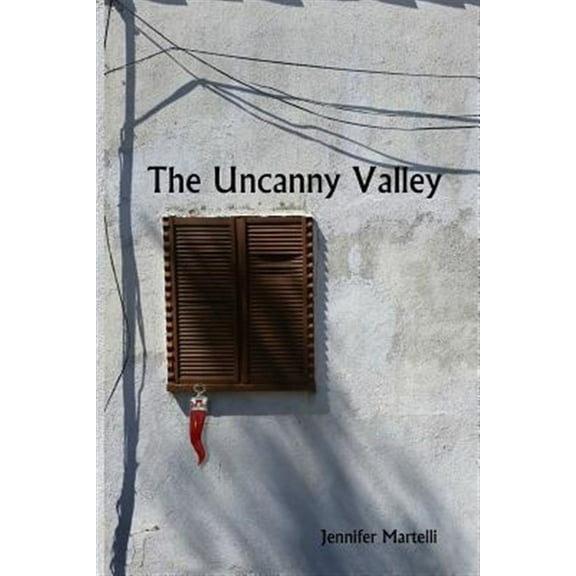 The Uncanny Valley (Paperback) by Jennifer Martelli