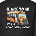 thumbnail image 3 of Inktastic School Bus Driver Be Nice Adult Sweatshirt, 3 of 4
