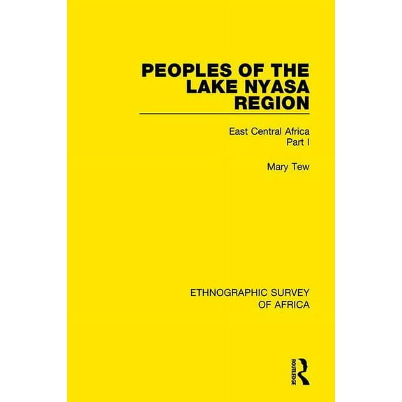 Ethnographic Survey of Africa Peoples of the Lake Nyasa Region: East Central Africa Part I, (Paperback)