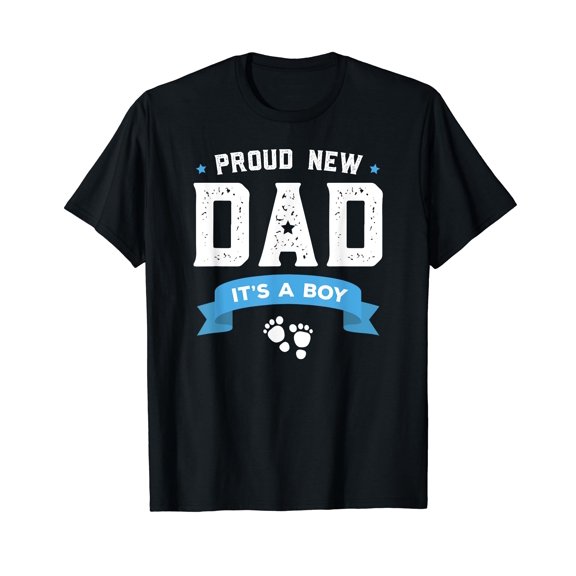 Proud New Dad Its A Boy Cute Father's Day Black T-Shirt Gift Baby