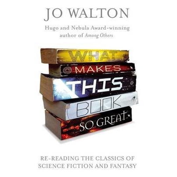 Pre-Owned What Makes This Book So Great: Re-Reading the Classics of Fantasy and SF (Paperback)