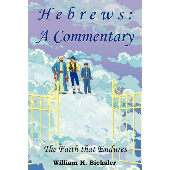 Hebrews: A Commentary (Paperback) by William H Bicksler