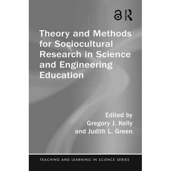 Teaching and Learning in Science Theory and Methods for Sociocultural Research in Science and Engineering Education, (Paperback)