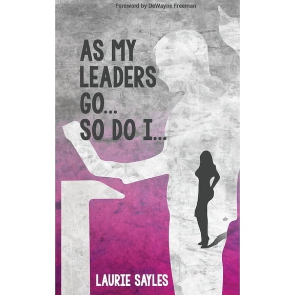 As My Leaders Go...So Do I, (Paperback)
