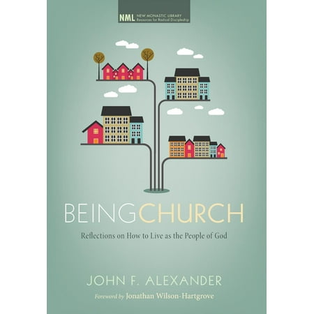 New Monastic Library: Resources for Radical Discipleship: Being Church : Reflections on How to Live as the People of God (Series #10) (Paperback)