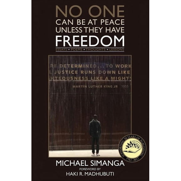 No One Can Be at Peace Unless They Have Freedom : Essays, Poems, Thoughts, Lessons