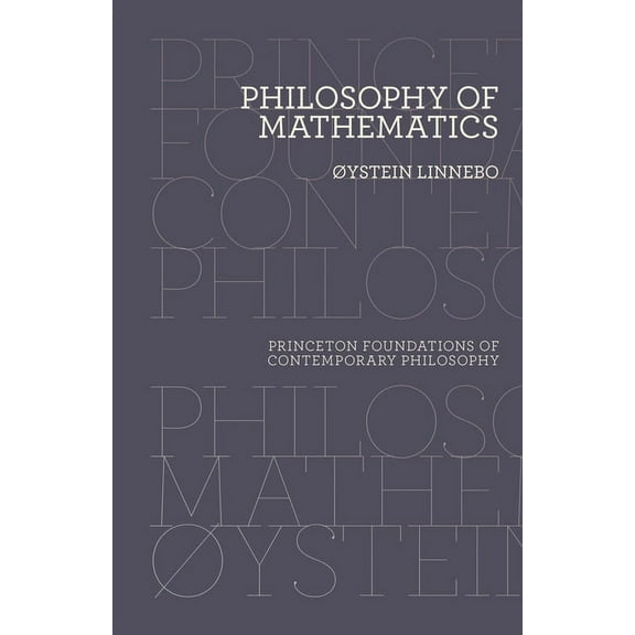 Princeton Foundations of Contemporary Ph Philosophy of Mathematics, Book 15, (Paperback)