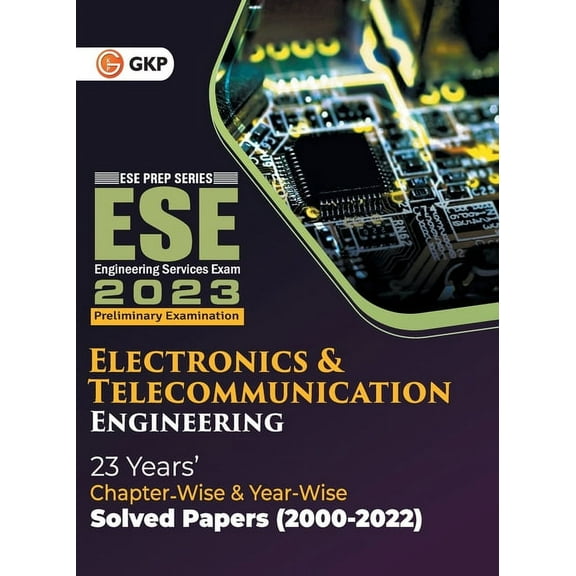 UPSC ESE 2023 Electronics & Telecommunication Engineering - Chapter Wise & Year Wise Solved Papers 2000-2022, (Paperback)