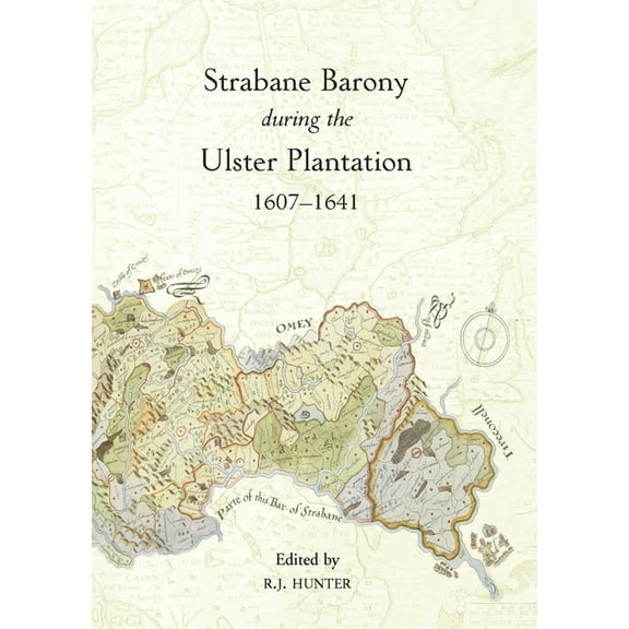 The Strabane Barony during the Ulster Plantation, 1607-41, (Paperback)