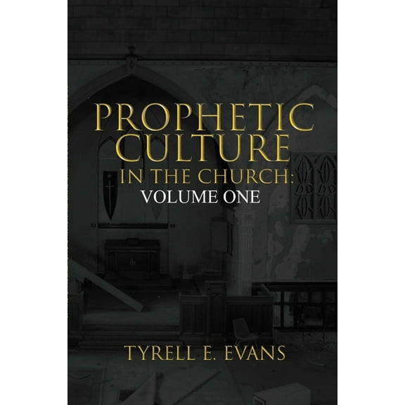 Prophetic Culture in the Church: Volume One, (Paperback)