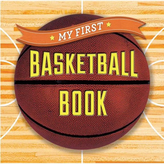 First Sports: My First Basketball Book (Board Book)