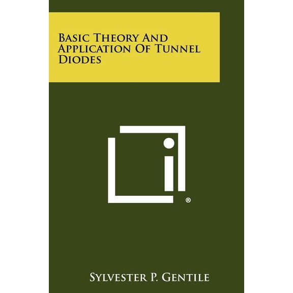 Basic Theory And Application Of Tunnel Diodes (Paperback) by Sylvester P Gentile