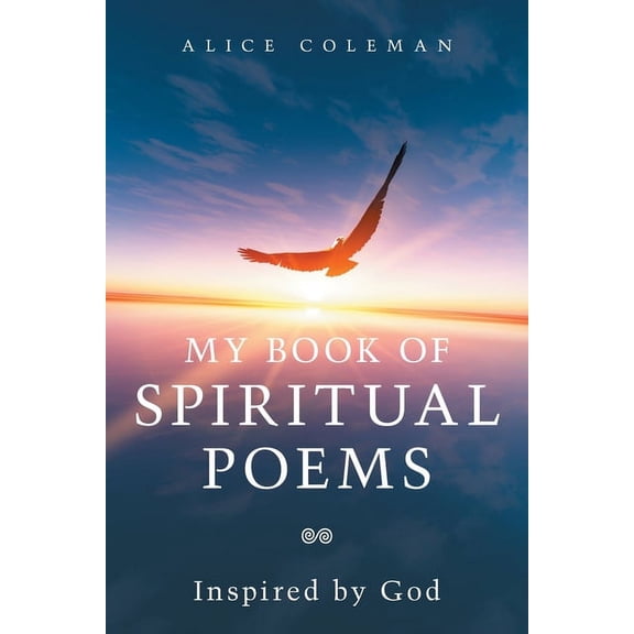 My Book of Spiritual Poems : Inspired by God