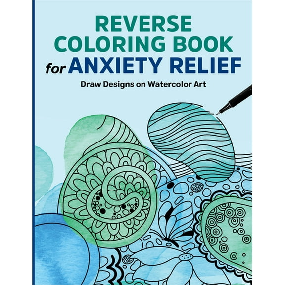 Reverse Coloring Book for Anxiety Relief: Draw Designs on Watercolor Art, (Paperback)