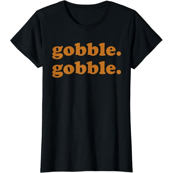 Thanksgiving Day Gobble Gobble Turkey Trot Funny Gift T-Shirt