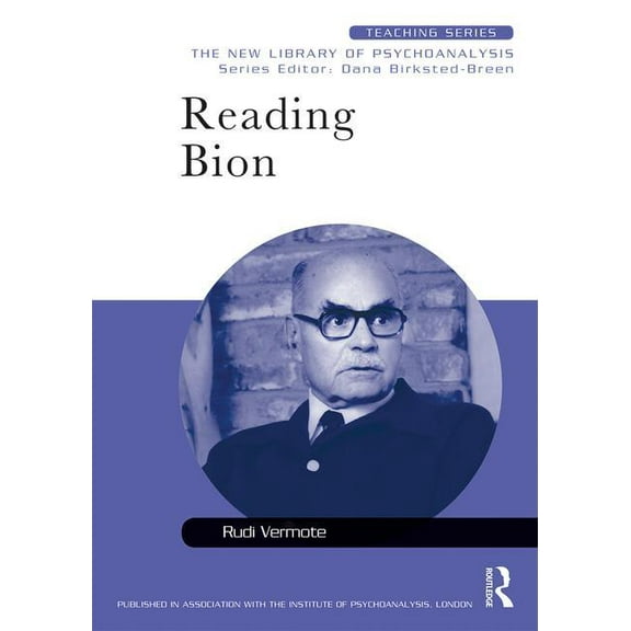 New Library of Psychoanalysis Teaching Reading Bion, (Paperback)
