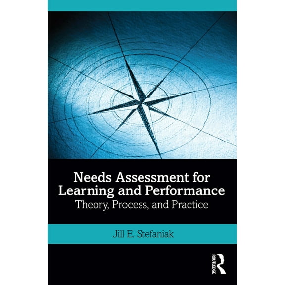 Needs Assessment for Learning and Performance: Theory, Process, and Practice, (Paperback)
