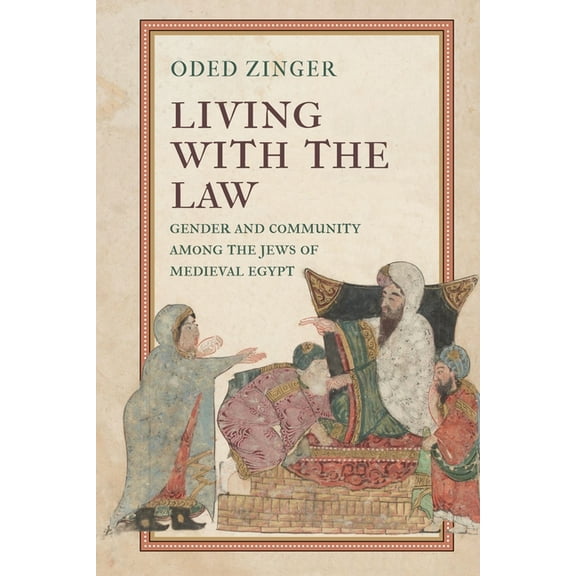 Jewish Culture and Contexts Living with the Law: Gender and Community Among the Jews of Medieval Egypt, (Hardcover)