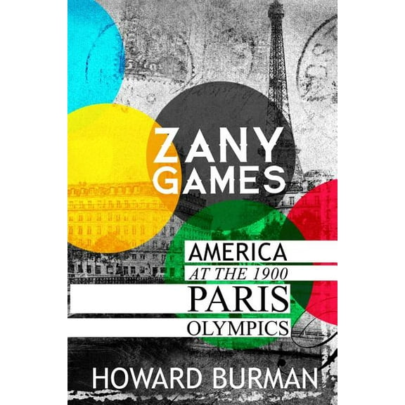 Zany Games: America at the 1900 Paris Olympics