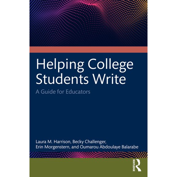 Helping College Students Write: A Guide for Educators, (Paperback)