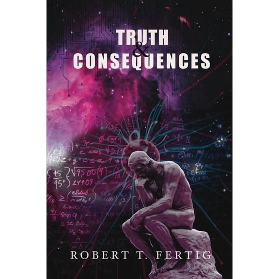 Truth & Consequences: Waves of Change and Truths Have Eternal Significance, (Paperback)