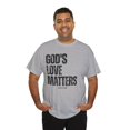 thumbnail image 4 of DJH Apparel | God's Love Matters Christian Inspirational Unisex T-shirt 2, 4 of 5
