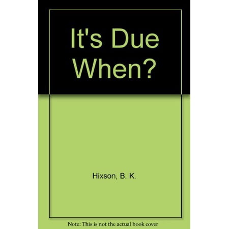 Pre-Owned It s Due When 9780966096583 0966096584 Paperback