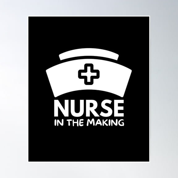 Nurse In The Making Poster Wall Art, Modern Wall Decor, 8x12 UNFRAMED