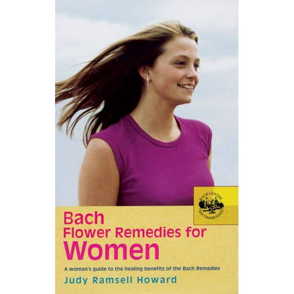 Bach Flower Remedies for Women : A Woman's Guide to the Healing Benefits of the Bach Remedies (Paperback)