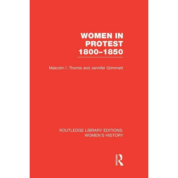 Routledge Library Editions: Women's Hist Women in Protest 1800-1850, (Paperback)