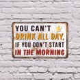 thumbnail image 5 of You Can’t Drink All Day If You Don’t Start In The Morning Vintage Style 10 x 14 Inch Aluminum Metal Sign Rise Shine Pour Perfect for Bars Patios Tailgates Fun Gift for Beer Lovers Party, 5 of 6