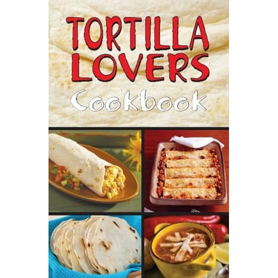 Pre-Owned Tortilla Lovers Ckbk (Spiral-bound) 188559013X 9781885590138