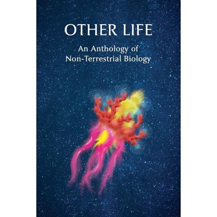 Other Life: An Anthology of Non-Terrestrial Biology, (Paperback)