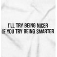 thumbnail image 2 of Try Being Nicer Be Smarter Rude Men's Graphic T Shirt Tees Brisco Brands L, 2 of 4