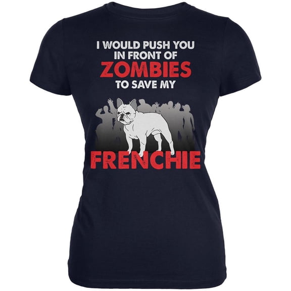 I Would Push You Zombies Frenchie Navy Juniors Soft T-Shirt - 2X-Large