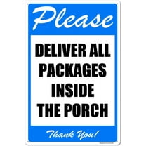 Please Deliver All Packages Inside The Porch Thank You Signs, 8X 12 Inches Package Delivery Sign Aluminum Metal Sign