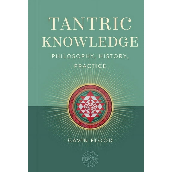 The Oxford Centre for Hindu Studies Mand Tantric Knowledge: Philosophy, History, Practice, (Hardcover)