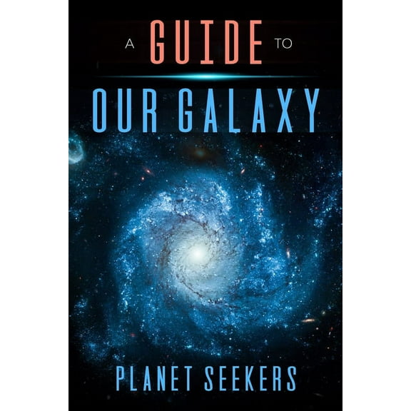 Guide To Our Galaxy. (Paperback)