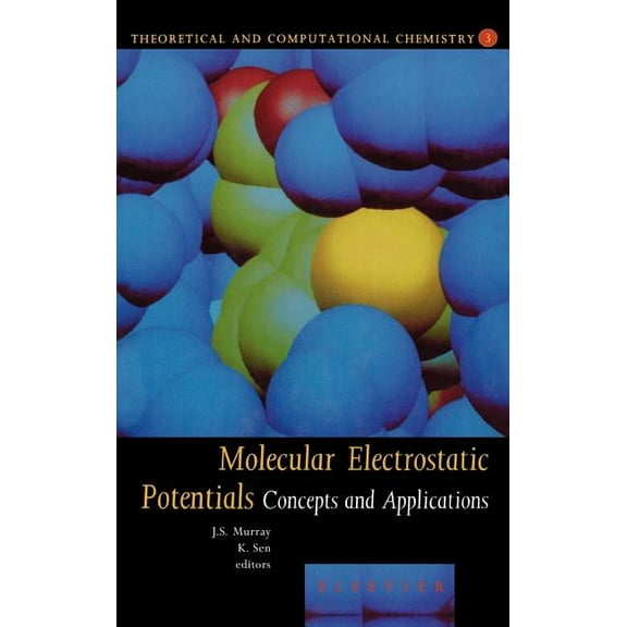 Theoretical and Computational Chemistry Molecular Electrostatic Potentials: Concepts and Applications Volume 3, Book 3, (Hardcover)