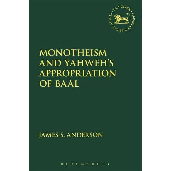 Library of Hebrew Bible/Old Testament St Monotheism and Yahweh's Appropriation of Baal, (Paperback)