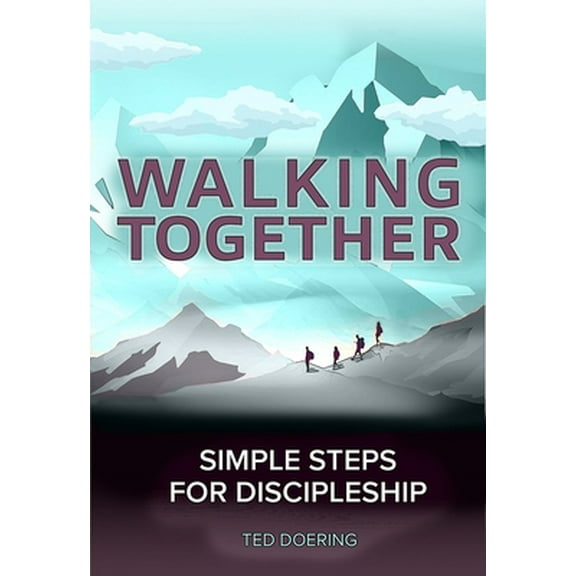 Pre-Owned Walking Together: Simple Steps For Discipleship (Paperback) 0758669399 9780758669391