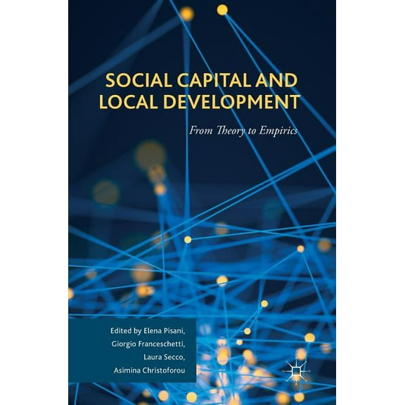 Social Capital and Local Development: From Theory to Empirics, (Hardcover)