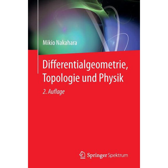 Differentialgeometrie, Topologie Und Physik, (Paperback)